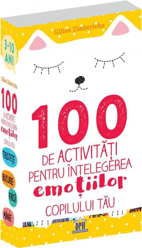100 de activități pentru înțelegerea emoțiilor copilului tău