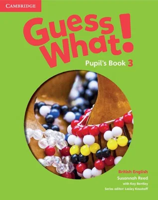 Guess What! Level 3 Pupil's Book. British English