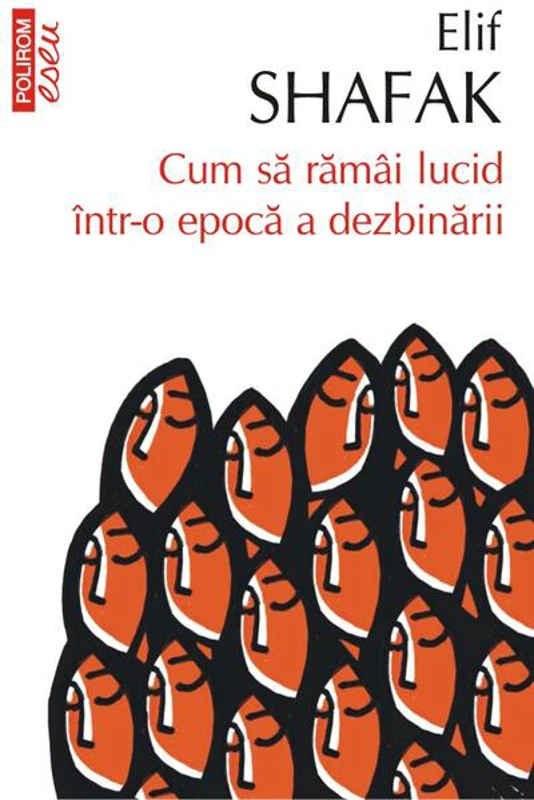 Cum să rămâi lucid într-o epocă a dezbinării