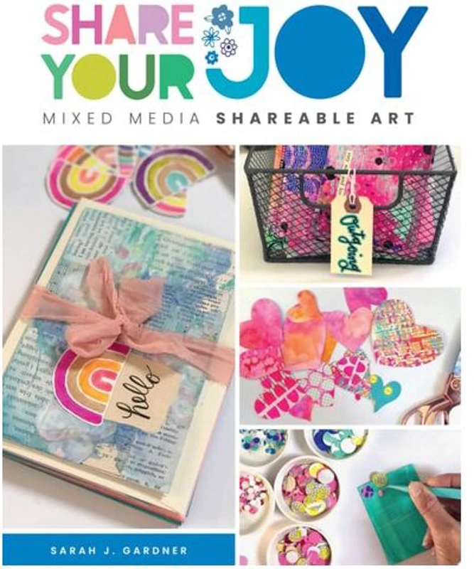 Share Your Joy: Mixed Media Shareable Art