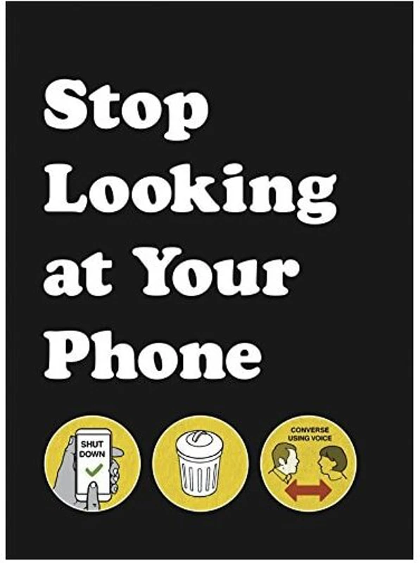 Stop Looking At Your Phone