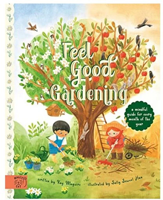 Feel Good Gardening: A Mindful Guide For Every Mon(...)