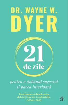 21 de zile pentru a dobândi succesul și pacea interioară