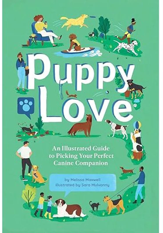 Puppy Love: An Illustrated Guide To Picking Your P(...)