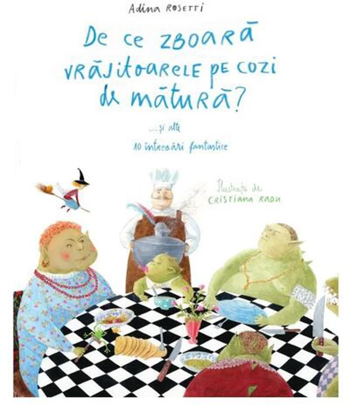 De ce zboară vrăjitoarele pe cozi de mătură?... și alte 10 întrebări fantastice - HC