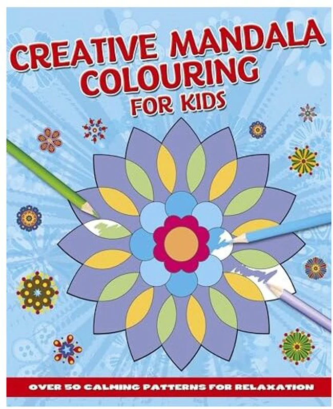 Creative Mandala Colouring for Kids Over 50 Calming Patterns for Relaxation