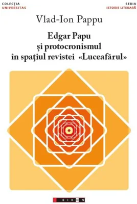 Edgar Papu și protocronismul în spațiul revistei „Luceafărul”