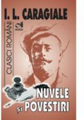 Nuvele si povestiri - Ion Luca Caragiale