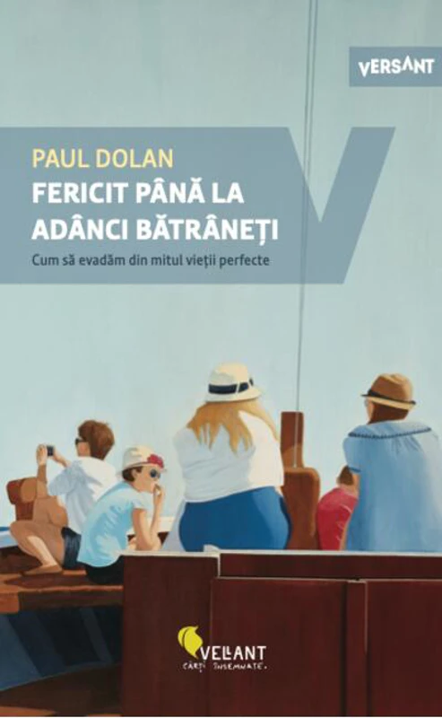Fericit până la adânci bătrâneți.
Cum să evadăm din mitul vieții perfecte.