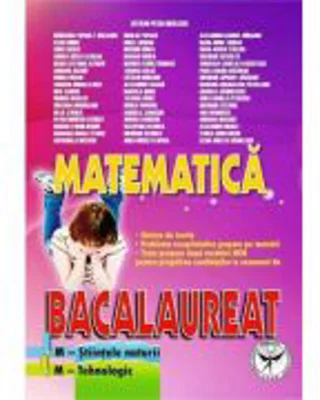 Bacalaureat, Matematica, M-Tehnologic, M-Stiinte ale naturii - Catalin Petru Nicolescu
