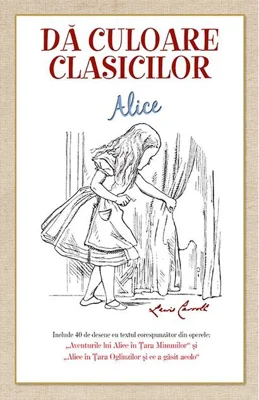 Dă culoare clasicilor - Aventurile lui Alice în Țara Minunilor