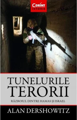 Tunelurile terorii. Războiul dintre Hamas și Israel