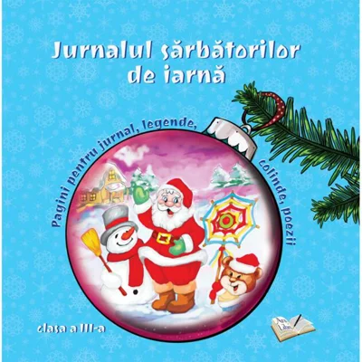 Jurnalul sărbătorilor de iarnă - Clasa a III-a