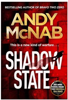 Shadow State The Gripping and Unputdownable Thriller from the 'original SAS Hero'