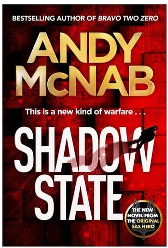 Shadow State The Gripping and Unputdownable Thriller from the 'original SAS Hero'