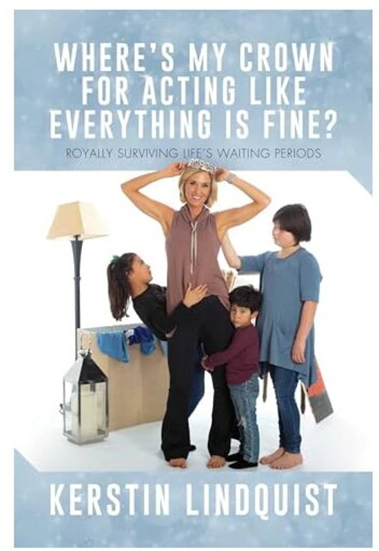 Where's My Crown for Acting Like Everything Is Fine?