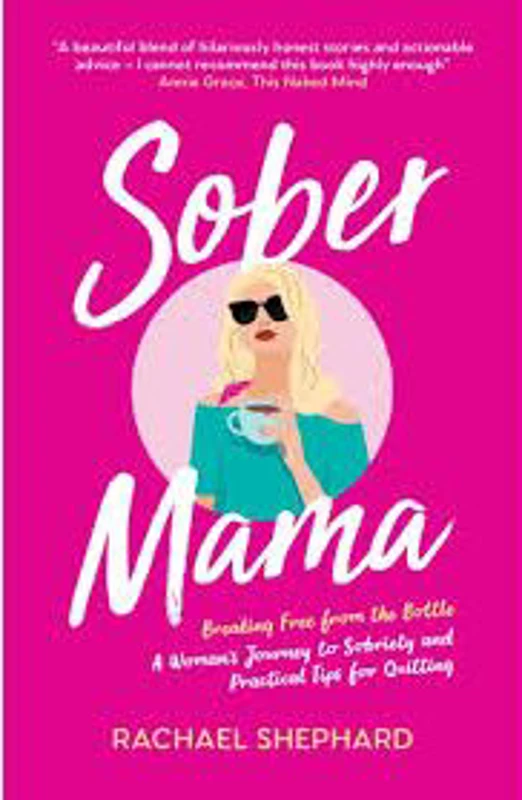 Sober Mama Breaking Free from the Bottle
