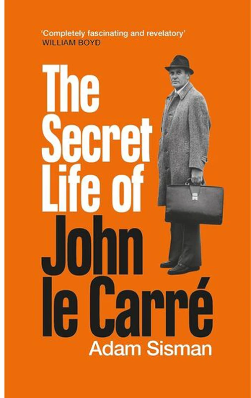 The Secret Life of John Le Carré Sisman biography