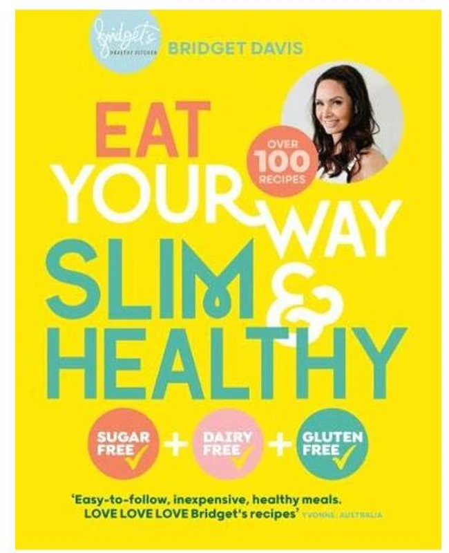 Eat Your Way Slim and Healthy