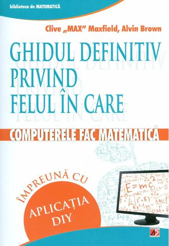 Ghidul definitiv privind felul în care computerele fac matematică împreună cu aplicația DIY