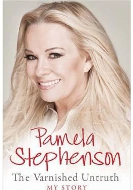 Pamela Stephenson the Varnished Untruth My Story