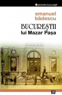 Bucureştii lui Mazar Pașa