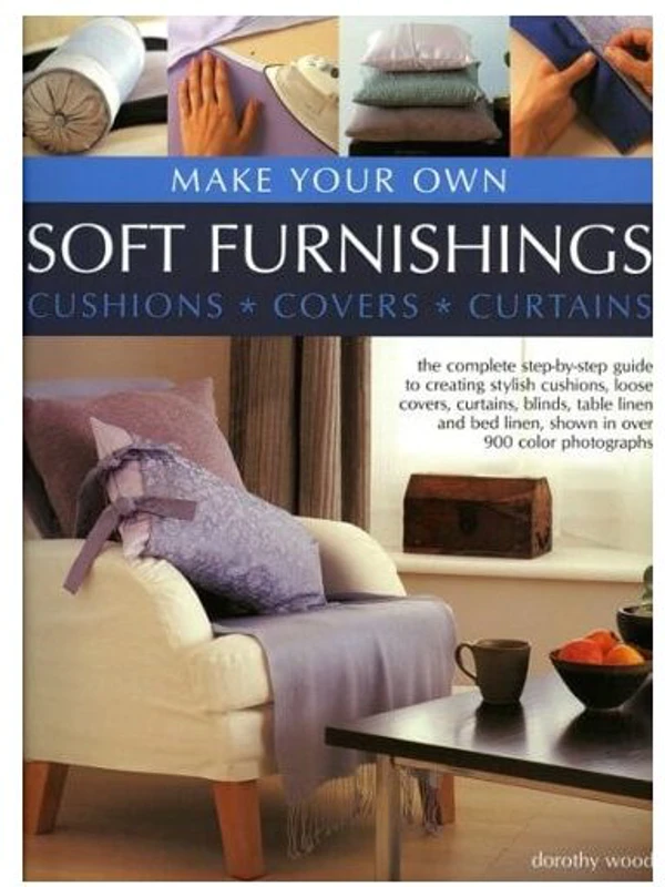 Make Your Own Soft Furnishings Cushions * Covers * Cutrains