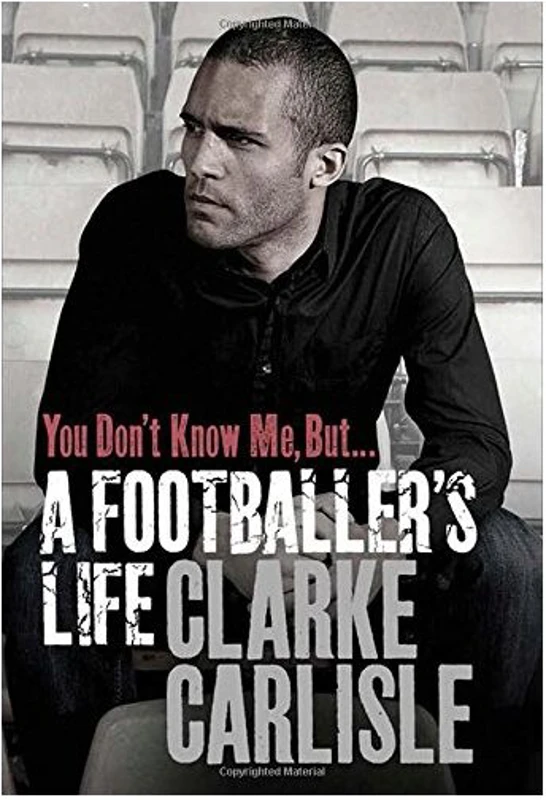 You Don't Know Me, But ..., Clarke Carlisle