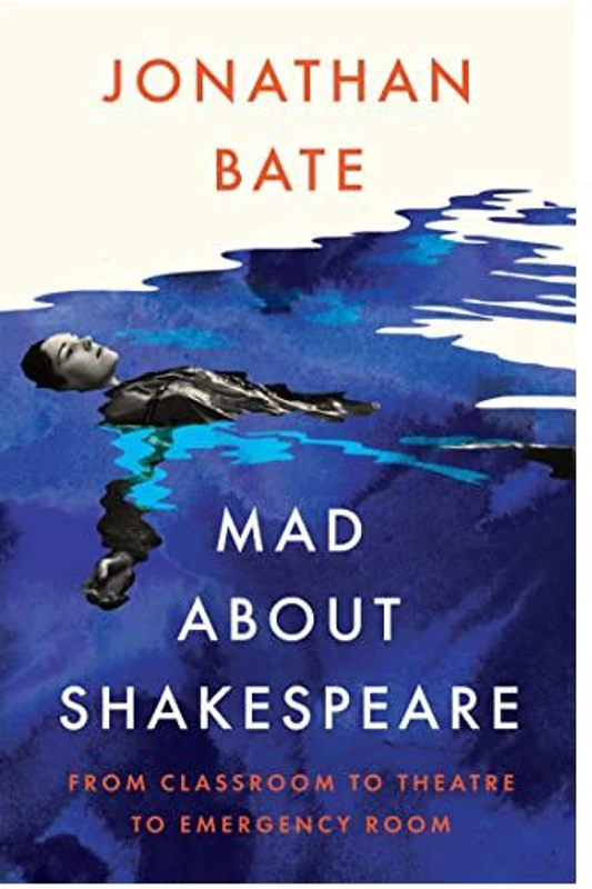 Mad about Shakespeare, Jonathan Bate
