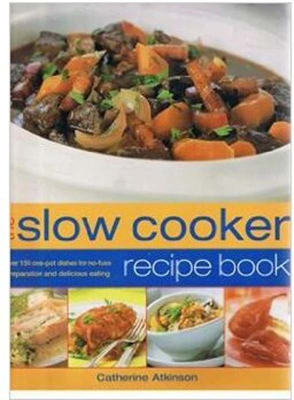 Slow Cooker Recipe Book, Catherine Atkinson
