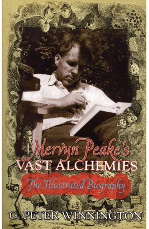 Mervyn Peakes Vast Alchemies The Illustrated Biography