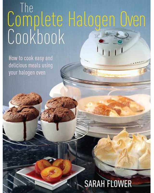 The Complete Halogen Oven Cookbook