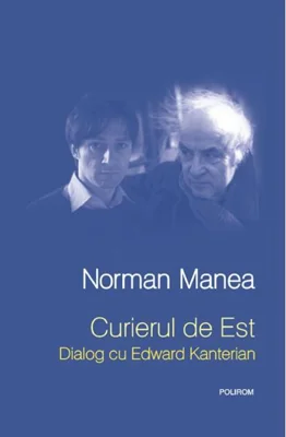 Curierul de Est. Dialog cu Edward Kanterian