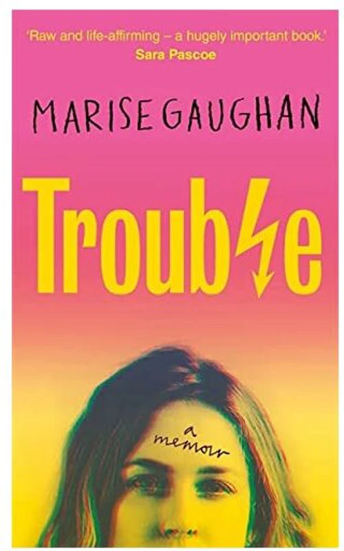 Trouble: A Memoir