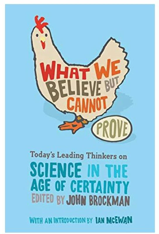 What We Believe but Cannot Prove