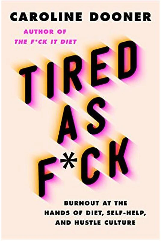 Tired as F*ck, Caroline Dooner