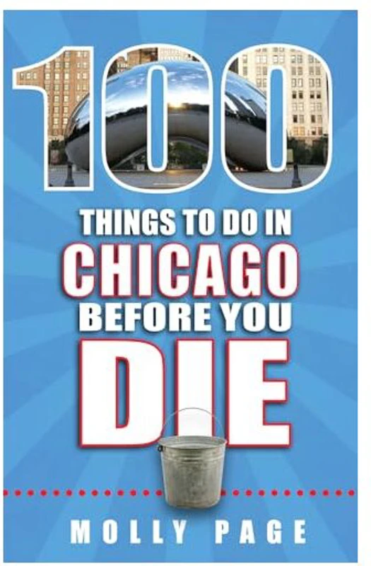 100 Things to Do in Chicago Before You Die