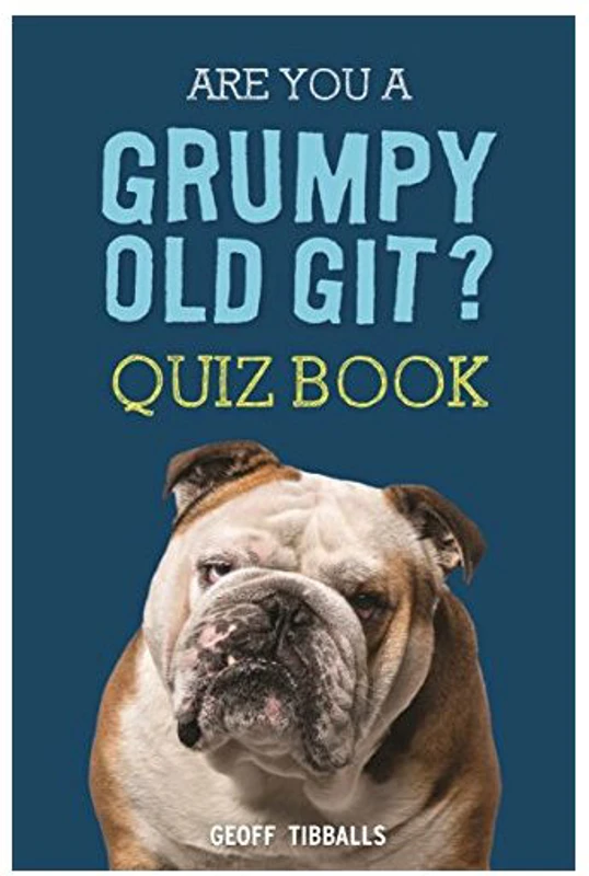 Are You a Grumpy Old Git?