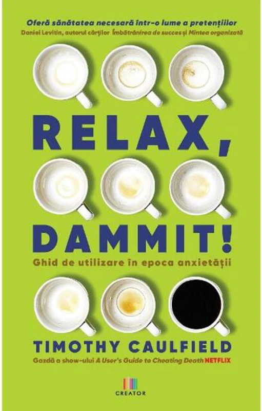 Relax, Dammit! Ghid de utilizare în epoca anxietății