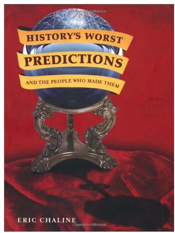Historys Worst Predictions and the People Who Made Them