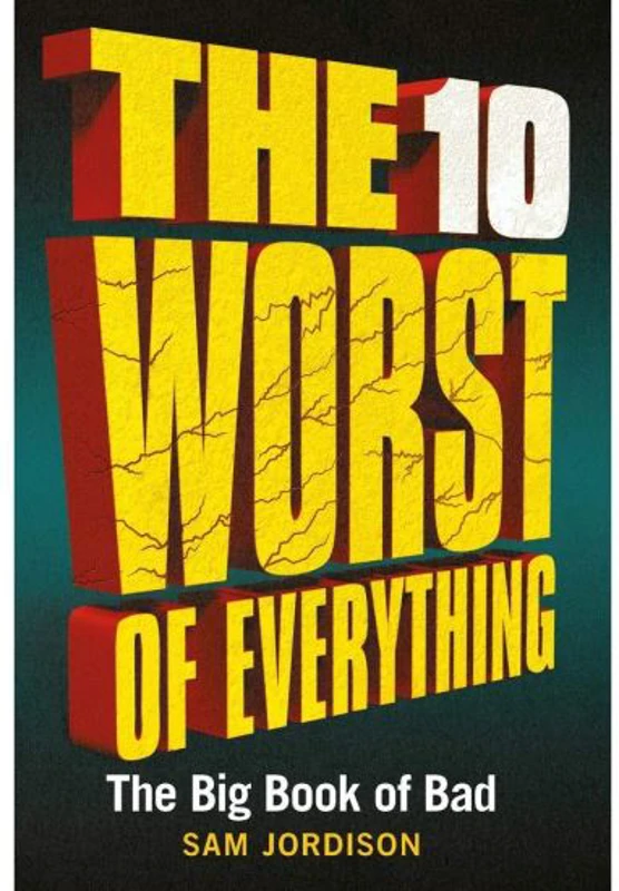 The 10 Worst of Everything: The Big Book of Bad