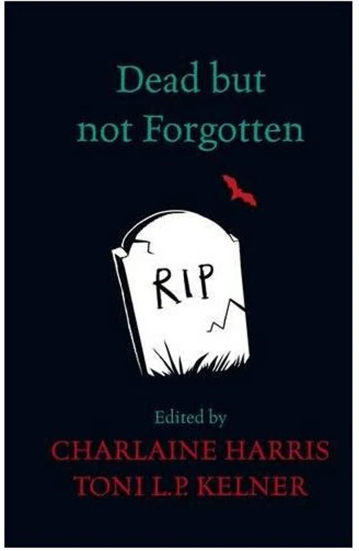 Dead but Not Forgotten