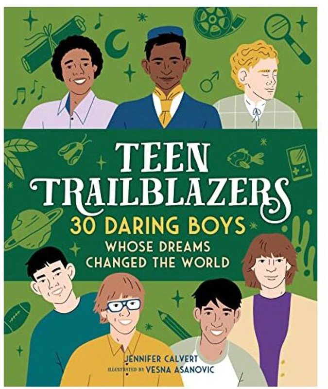 Teen Trailblazers : Boys Who Dared
