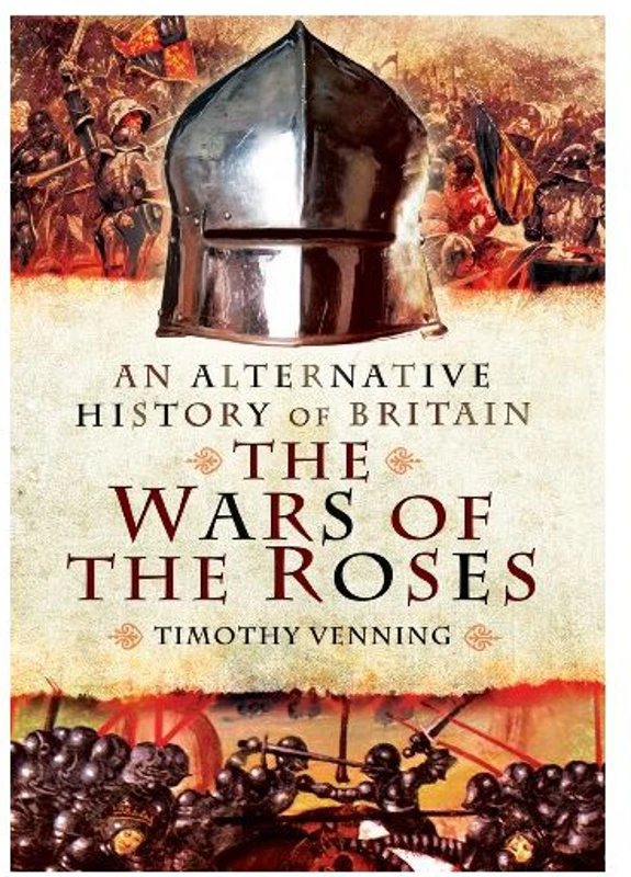 An Alternative History of Britain: The Wars of the Roses