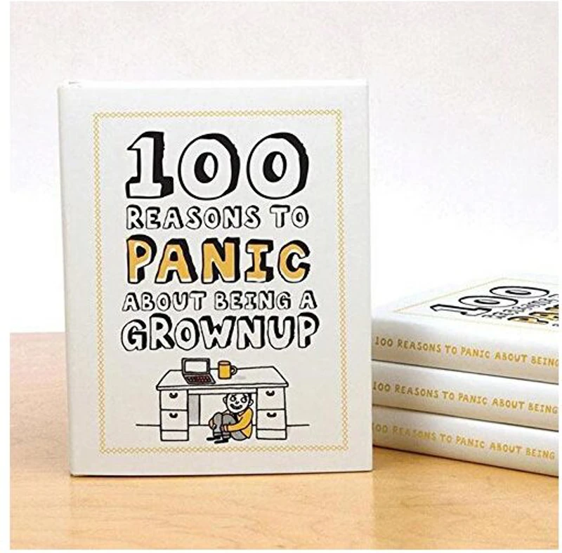 100 Reasons to Panic about Being a Grown Up