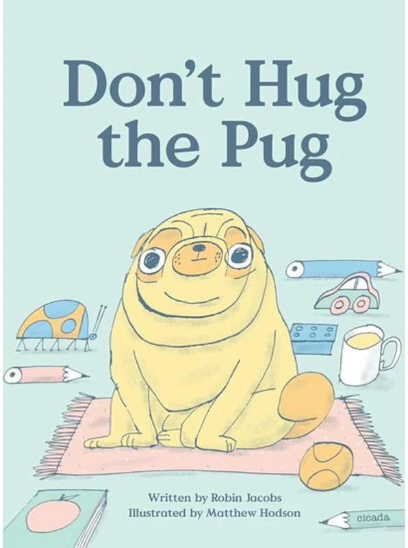 Don't Hug the Pug!