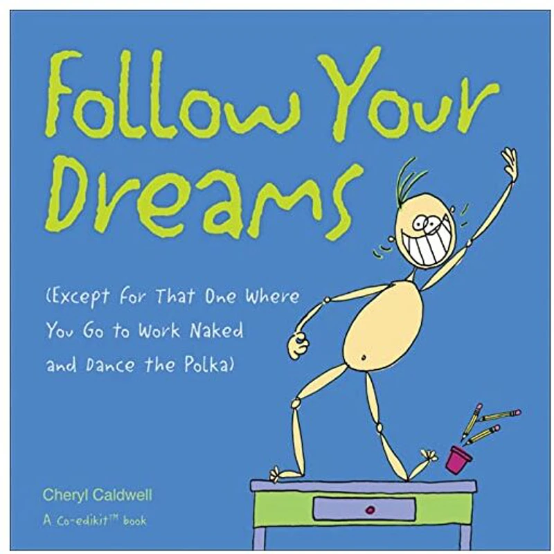 Follow Your Dreams
