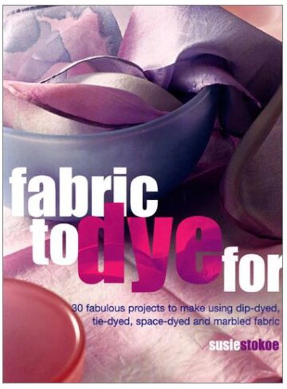 Fabric to Dye For, Susie Stokoe