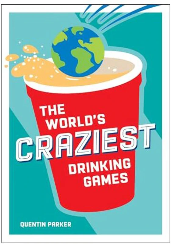 The World's Craziest Drinking Games