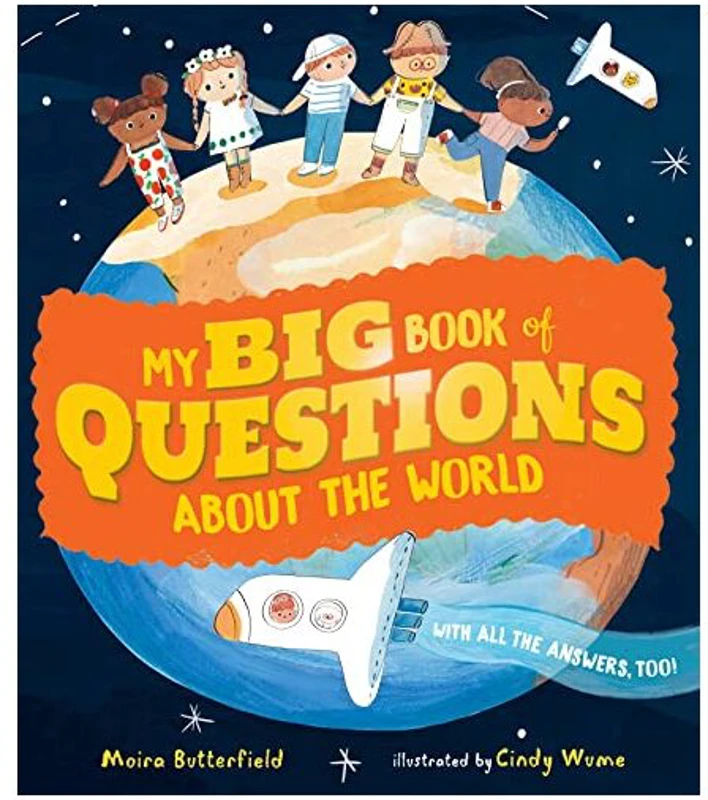 My Big Book of Questions about the World (with All the Answers, Too!), Moira Butterfield, Cindy Wume